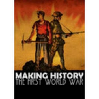 Making History: The First World War