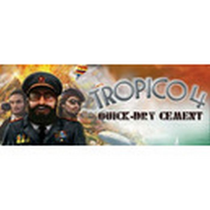 Tropico 4: Quick-Dry Cement
