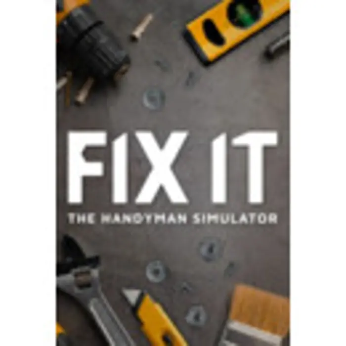 Fix it - The Handyman Simulator